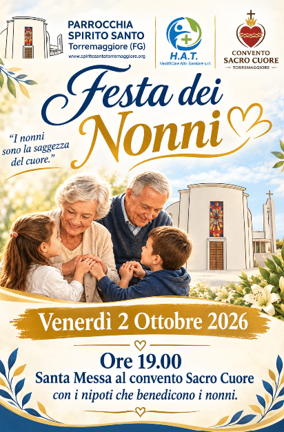 2 ottobre 2026: Santa Messa per i Nonni alle ore 19 presso la Chiesa del Convento Sacro Cuore nel quartiere San Matteo di Torremaggiore