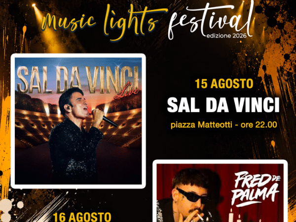 Lucera Music Lights Festival 2026: successo straordinario per i concerti di Sal Da Vinci e Fred De Palma. Tra tradizione, grande musica e record di presenze